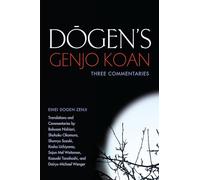 Dogen's Genjo Koan: Three Commentaries