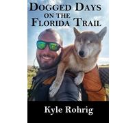 Dogged Days on the Florida Trail: Hiking the Florida Trail with a Blind Dog