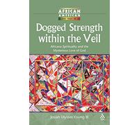 Dogged Strength within the Veil (African American Religious Thought and Life)