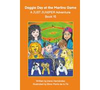 Doggie Day at the Marlins Game - A JUST JUNIPER Adventure Book 15: Sophie and her dog, Juniper go to the Marlins baseball game with their friends and ... JUNIPER ADVENTURES - Chapter Books Series)