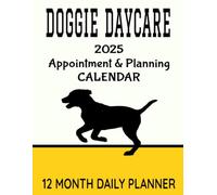 Doggie Daycare Appointment & Planning Calendar: 8.5" x 11" Professional Kennel 12 Month Daily Planner Agenda Organizer to Record Business Appts, To ... Management Productivity Journal (382 Pages)
