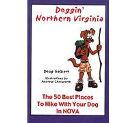 Doggin' Northern Virginia: The 50 Best Places to Hike With Your Dog