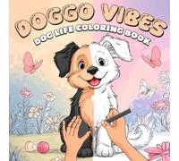 Doggo Vibes: Dog Life Coloring Book for Adults and Teens: 32 Wholesome & Funny Dog Scenes to Color | Relaxing Puppy Moments for Stress Relief, Mindfulness & Fun