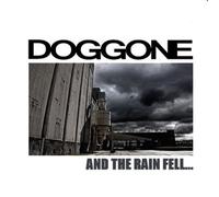 DOGGONE - And the Rain Fell...