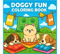 Doggy Fun coloring book: Pawsome Playtime: Adorable & Playful Dog & Puppy Designs for Kids, Adults, and Seniors to Relax and De-Stress