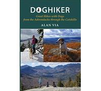Doghiker: Great Hikes with Dogs from the Adirondacks through the Catskills (Excelsior Editions)