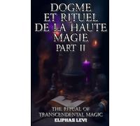 Dogma et Rituel de la Haute Magie - Part II: The Ritual of Transcendental Magic