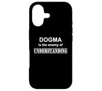 Dogma Is The Enemy Of Understanding Case for iPhone 17