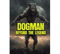 Dogman: Beyond the Legend