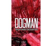 Dogman Frightening Encounters: 1