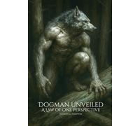 Dogman Unveiled: A Law of One Perspective