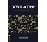 Dogmatica cristiana : Un pensamiento integral sobre Dios, las personas y la sociedad