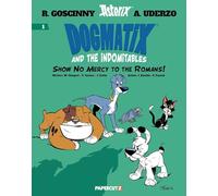 Dogmatix and the Indomitables Vol. 1: Show No Mercy to the Romans!