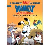 Dogmatix and the Indomitables Vol. 3: Ruffin' & Rollin' in Lutetia