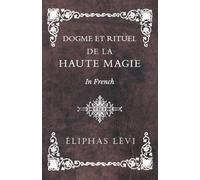 Dogme et Rituel - De la Haute Magie - In French