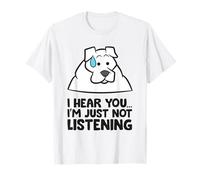 Dogo Argentino - I Hear You... I'm Just Not Listening T-Shirt
