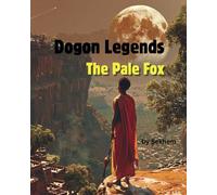 Dogon Legends The Pale Fox: A cute story about a Dogon's males journey on knowledge to save his village.