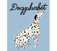Dogphabet: A whimsical celebration of our favourite canine companions