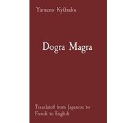 Dogra Magra: Translated from Japanese to French to English