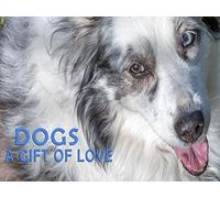Dogs: A Gift of Love