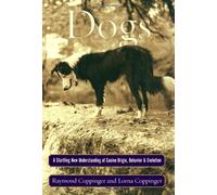 Dogs: A Startling New Understanding of Canine Origin, Behavior & Evolution by Raymond Coppinger Lorna Coppinger(2001-05-27)
