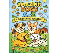Dogs A-Z Coloring Book for Kids: Fun & Easy Puppy Coloring Pages with Cute Dog Breeds, Simple Designs, and Fun Facts