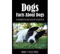 Dogs: Amazing Pictures And Fun Facts Book About Dogs
