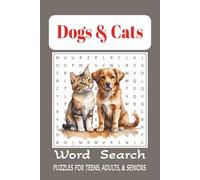 Dogs and Cats Word Search Puzzle Book: Word Searches with easy to Read Print and learn about Dogs, Cats, Dogs Food, Cats Food and More | 6x9 inches, ... Puzzles ... Gift for Fun Times and Relaxation