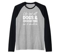 Dogs and Crocheting I Love Dogs I Love Crocheting Raglan Baseball Tee