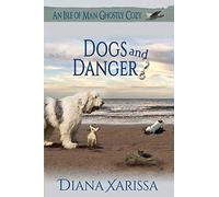 Dogs and Danger: Volume 4 (Isle of Man Ghostly Cozies)