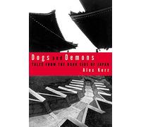 Dogs and Demons: Tales from the Dark Side of Modern Japan