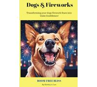 Dogs And Fireworks: Help for dogs that have a fear of fireworks
