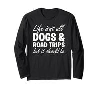 Dogs and Road Trips I Love Dogs I Love Road Trips Long Sleeve T-Shirt