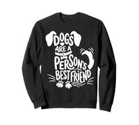 Dogs Are a Person's Best Friend for Dog Lovers Paw Humor Sweatshirt