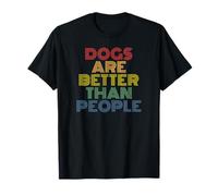 Dogs Are Better Than People funny retro 70s vintage T-Shirt