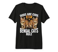 Dogs are Cool But Bengal Cats Rule Bengal Cat Humor Premium T-Shirt