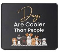 Dogs are Cooler Than People Mouse Pad - Cute Dog Lover Gifts - Best Gifts for Puppy Owners - Funny Dog Mouse Mat 9.4"x7.9" for Computer