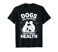 Dogs are Essential for My Mental Health Puppy Love Therapy T-Shirt