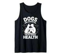 Dogs are Essential for My Mental Health Puppy Love Therapy Tank Top