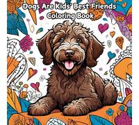 Dogs Are Kids' Best Friends: This delightful book features a variety of adorable dog breeds, from fluffy Australian Labradoodles to playful Huskies, all waiting to be brought to life with color.