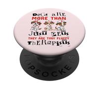 Dogs Are More Than Just Pets They Are Tiny Fluffy Therapists PopSockets Adhesive PopGrip