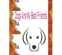 Dogs Are My Best Friends: A Dog-Themed Lined Journal for Everyday Thoughts and Memories