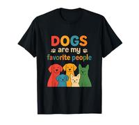 Dogs Are My Favorite People Colorful Dog Lover novelty T-Shirt