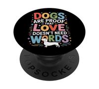Dogs Are Proof That Love Speaks Without Words PopSockets Adhesive PopGrip