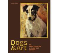 Dogs & Art : 50 masterpieces & their dog breeds