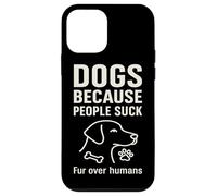 Dogs Because People Suck Fur Over Humans Case for iPhone 12 mini