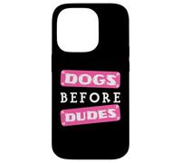 Dogs before Dudes Case for iPhone 14 Pro