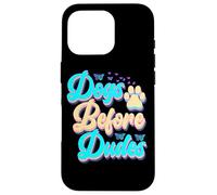Dogs Before Dudes Funny Dog Lover Feminist Quote Case for iPhone 16 Pro
