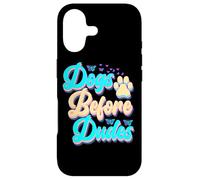 Dogs Before Dudes Funny Dog Lover Feminist Quote Case for iPhone 17