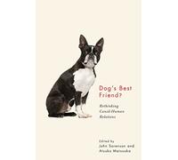 Dog's Best Friend?: Rethinking Canid-Human Relations
